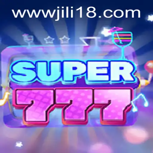 Exploring Super777 Slot Game by JiLi18