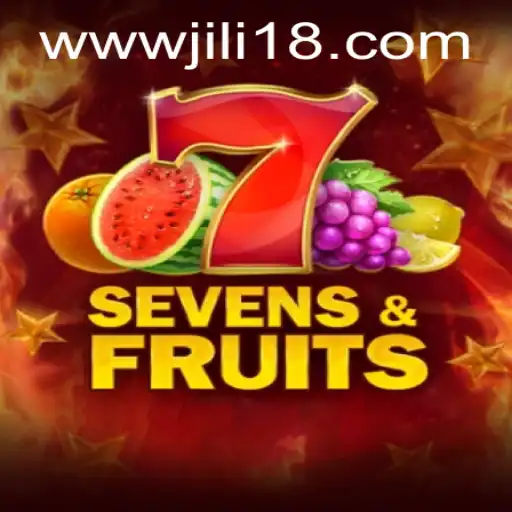 Exploring Sevens&Fruits and JiLi18